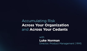 Accumulating Risk Across Your Organization and Across Your Cedants_Image